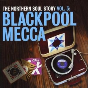 V/a - The Northern Soul Story Vol. 3: Blackpool Mecca