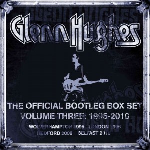 Glenn Hughes: The Official Bootleg Box Set – Volume Three 1995-2010, 6CD Boxset