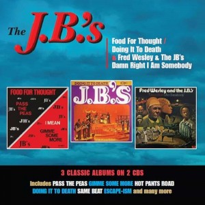 The J.B’s: Food For Thought / Doing It To Death / Damn Right I Am Somebody