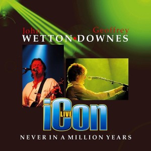 Icon - Never In A Million Years  (Wetton - Downes)