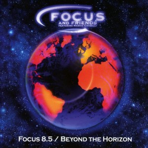 Focus And Friends Featuring Marvio Ciribelli ‎– Focus 8.5 / Beyond The Horizon
