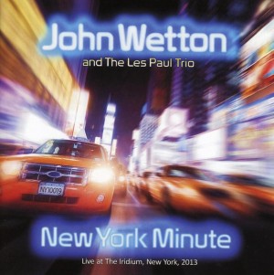 John Wetton & The Les Paul Trio - New York Minute