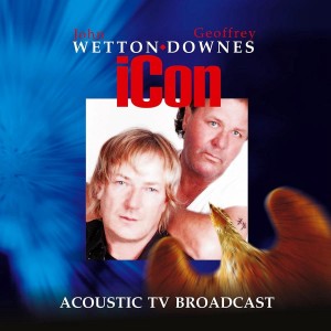 John Wetton ♦ Geoffrey Downes  ‎– Icon - Acoustic TV Broadcast cd + dvd