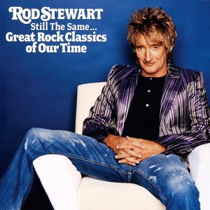 Rod Stewart  -  Still The Same Great Rock Classics