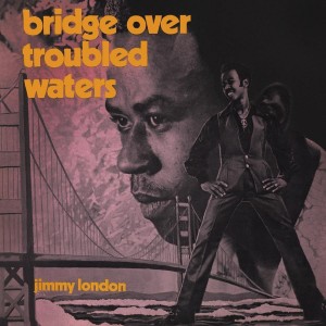 Jimmy London ‎– Bridge Over Troubled Waters