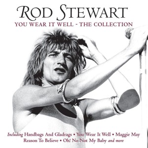 Rod Stewart ‎–  You Wear It Well: The Collection