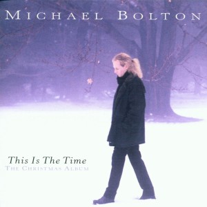 Michael Bolton ‎– This Is The Time - The Christmas Album