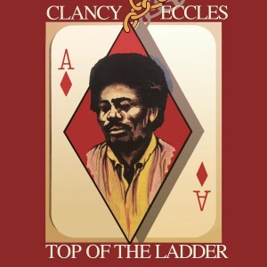 Clancy Eccles & Friends -  Top Of The Ladder 2-CD