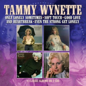 Tammy Wynette: Only Lonely Sometimes / Soft Touch / Good Love And Heartbreak / Even The Strong Get Lonely